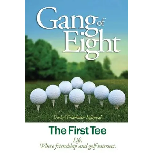 Gang of Eight: The First Tee