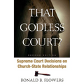 That Godless Court? Second Edition: Supreme Court Decisions on Church-State Relationships