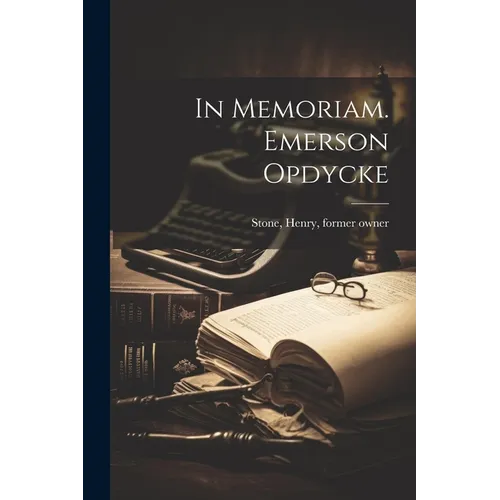 In Memoriam. Emerson Opdycke