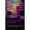 The Tracks of My Years: A Music-Based Memoir