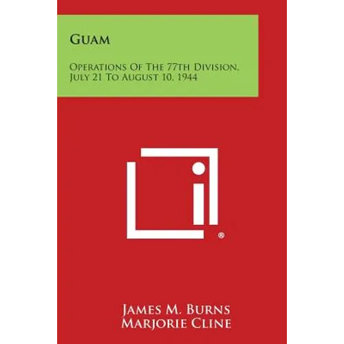 Guam: Operations of the 77th Division, July 21 to August 10, 1944