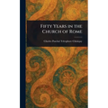 Fifty Years in the Church of Rome