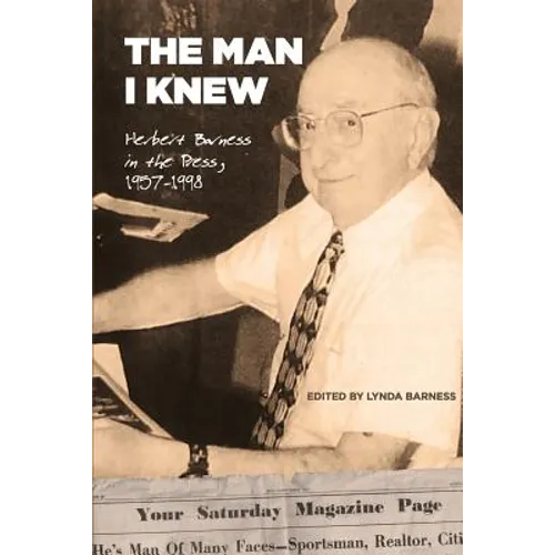 The Man I Knew: Herbert Barness in the Press, 1957 - 1998