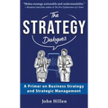 The Strategy Dialogues: A Primer on Business Strategy and Strategic Management