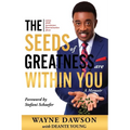 The Seeds of Greatness Are Within You: A Memoir