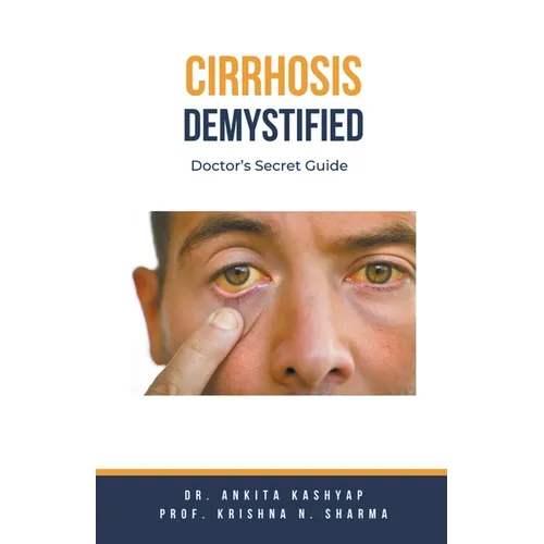 Cirrhosis Demystified: Doctor's Secret Guide