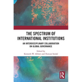 The Spectrum of International Institutions: An Interdisciplinary Collaboration on Global Governance
