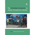 The Routledge Companion to Asian American Media