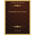 Ancient Rites and Ceremonies