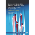 Children's Voices, Family Disputes and Child-Inclusive Mediation: The Right to Be Heard