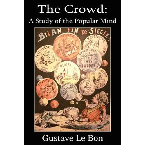 The Crowd: A Study of the Popular Mind