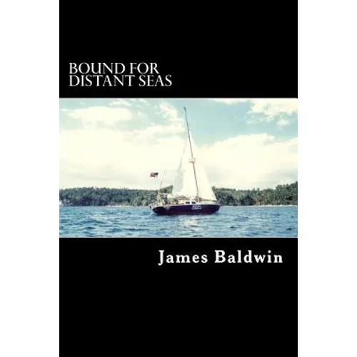 Bound for Distant Seas: A Voyage Alone to Asia Aboard the 28-Foot Sailboat Atom