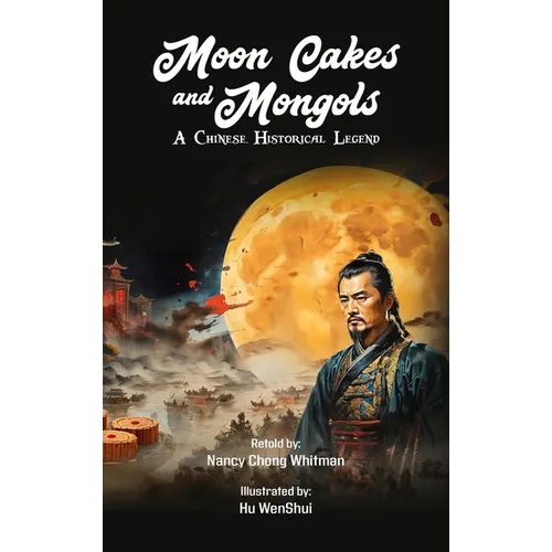 Moon Cakes and Mongols: A Chinese Historical Legend