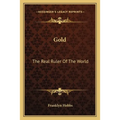 Gold: The Real Ruler Of The World