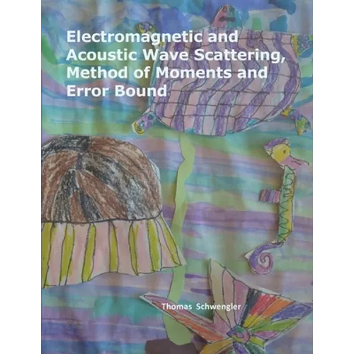 Electromagnetic and Acoustic Wave Scattering, Method of Moments and Error Bound