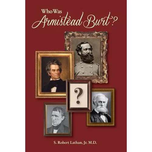 Who Was Armistead Burt?: The Center of the Southern Leadership Network