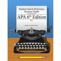 Student Quick Reference Success Guide to Writing in the APA 6th Edition Style