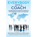 Everybody Gets a Coach: Leveraging Self-Care & Coaching to Accelerate Your Career & Maximize Your Value to Any Organization