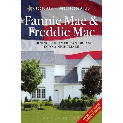 Fannie Mae and Freddie Mac: Turning the American Dream Into a Nightmare