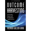 Outcome Harvesting: Principles, Steps, and Evaluation Applications (hc)