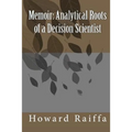 Memoir: Analytical Roots of a Decision Scientist