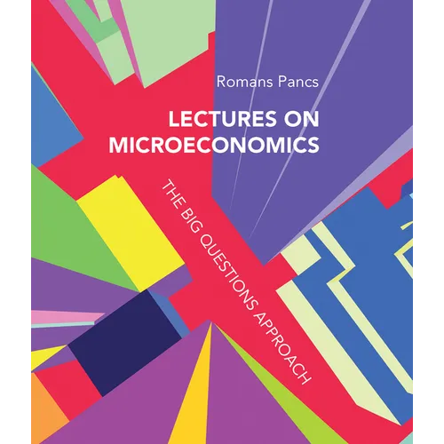 Lectures on Microeconomics: The Big Questions Approach