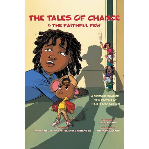 The Tales of Chance & The Faithful Few: A Second Chance, The Power Of Faith And Action