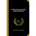 Eastern Europe and the Emperor Nicholas