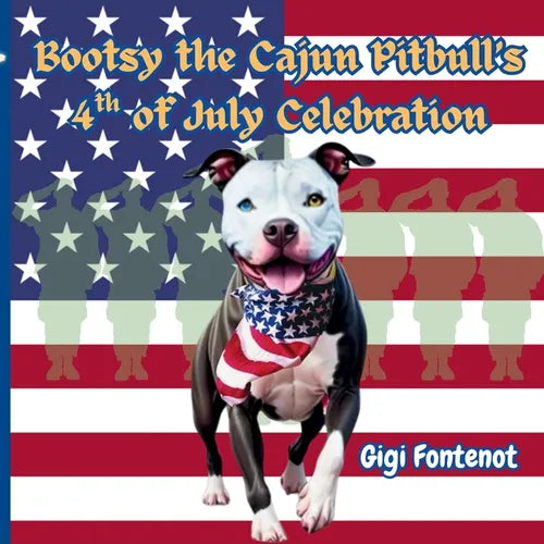 Bootsy the Cajun Pitbull's 4th of July Celebration