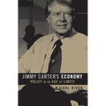 Jimmy Carter's Economy: Policy in an Age of Limits