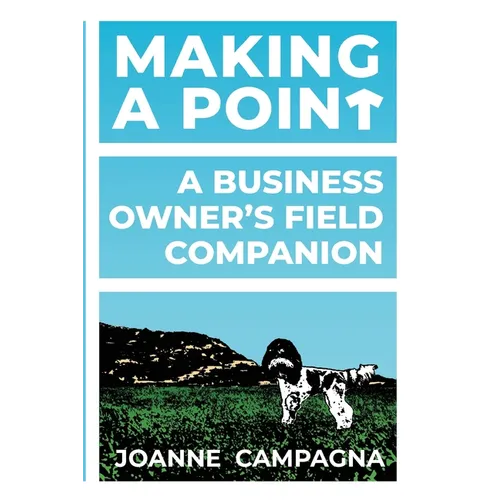 Making A Point - A Business Owner's Field Companion
