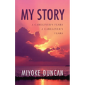 My Story: A Caregiver's Fears a Caregiver's Tears