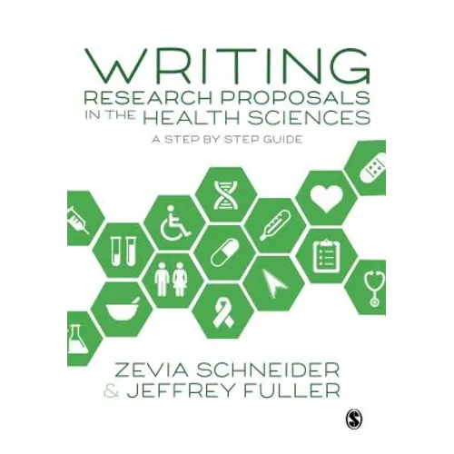 Writing Research Proposals in the Health Sciences: A Step-By-Step Guide