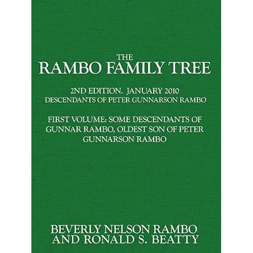 The Rambo Family Tree, Volume 1: Some Descendants of Gunnar Rambo, Oldest Son of Peter Gunnarson Rambo