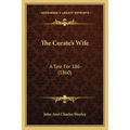 The Curate's Wife: A Tale For 186- (1860)