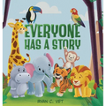 Everyone Has a Story: Teaching Kids the Hidden Power of Kindness and Caring for Others