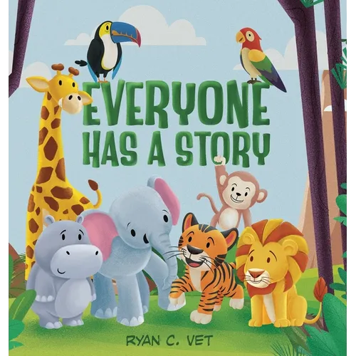 Everyone Has a Story: Teaching Kids the Hidden Power of Kindness and Caring for Others