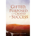 Gifted, Purposed and Created for Success: A Shared Wellness Journal of Spirit, Mind and Body For Parents/Caregivers and Youth