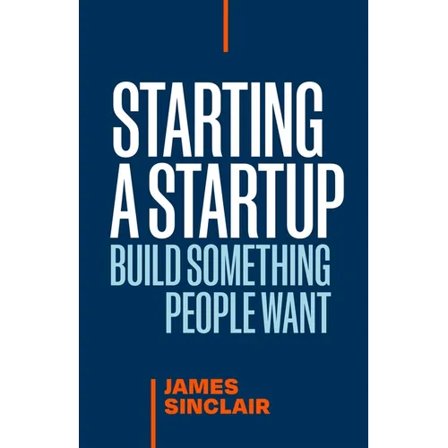 Starting a Startup: Build Something People Want