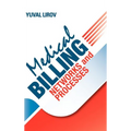 Medical Billing Networks and Processes - Profitable and Compliant Revenue Cycle Management in the Internet Age