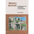 Memory Activism: Reimagining the Past for the Future in Israel-Palestine