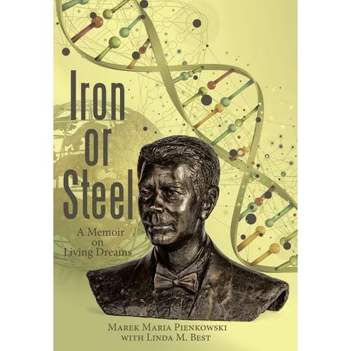 Iron or Steel: A Memoir on Living Dreams