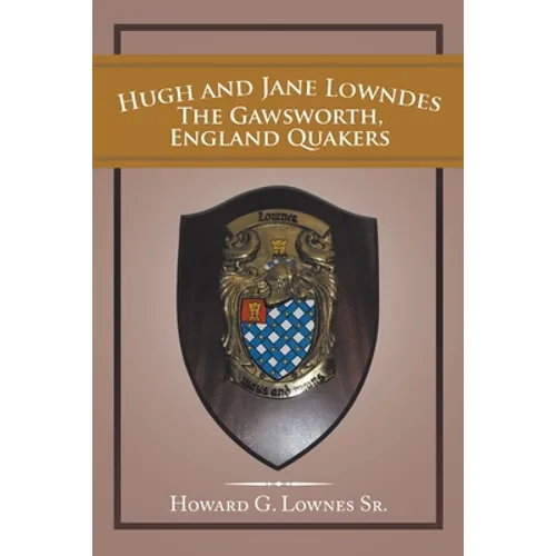 Hugh and Jane Lowndes the Gawsworth, England Quakers