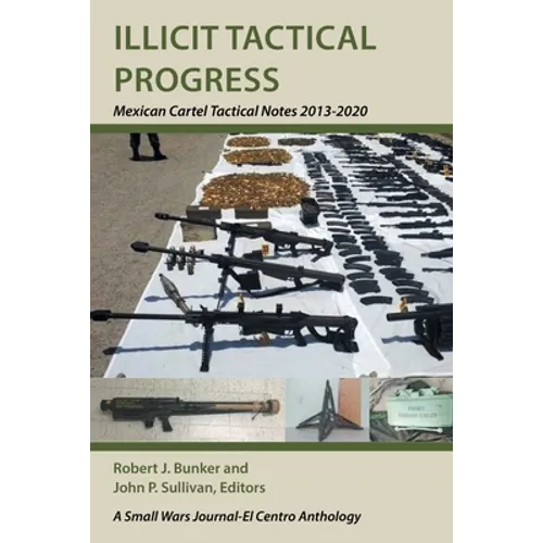 Illicit Tactical Progress: Mexican Cartel Tactical Notes 2013-2020