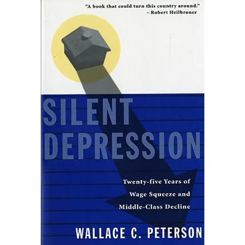 Silent Depression: Twenty-Five Years of Wage Squeeze and Middle Class Decline