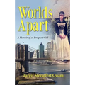 Worlds Apart, a Memoir of an Emigrant Girl
