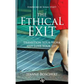 The Ethical Exit
