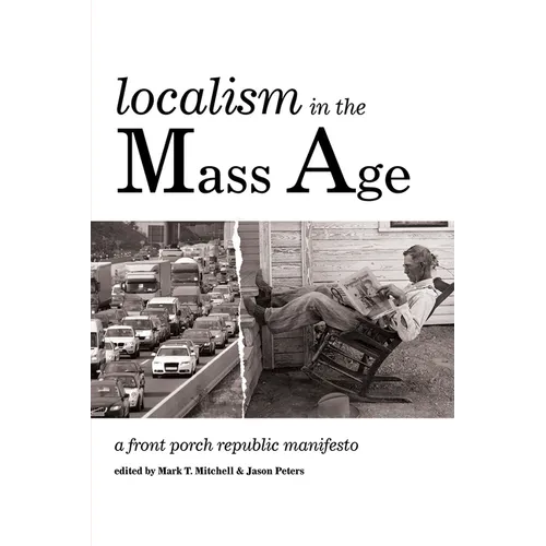 Localism in the Mass Age: A Front Porch Republic Manifesto
