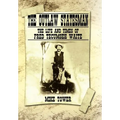 The Outlaw Statesman: The Life and Times of Fred Tecumseh Waite