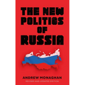 The New Politics of Russia: Interpreting Change, Revised and Updated Edition